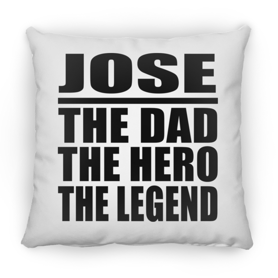 Jose The Dad The Hero The Legend - Throw Pillow
