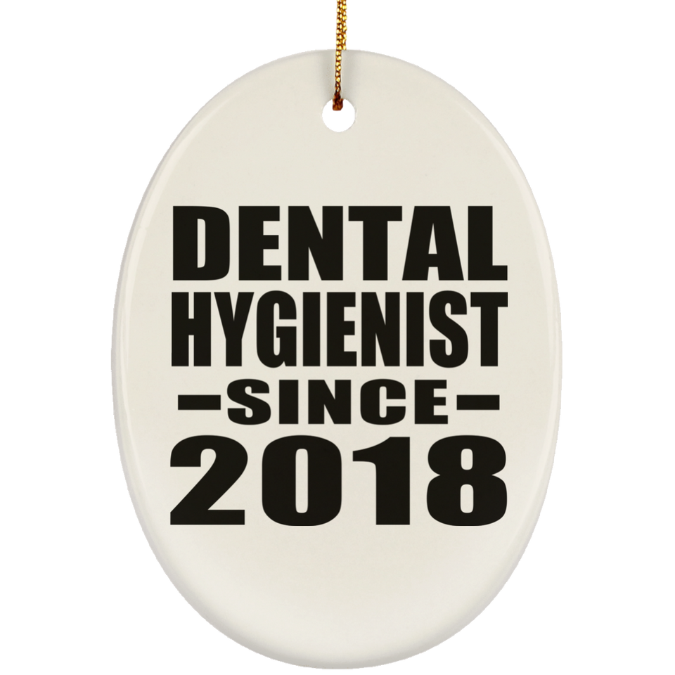 Dental Hygienist Since 2018 - Oval Ornament