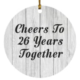 26th Anniversary Cheers To 26 Years Together - Circle Ornament F