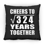 18th Anniversary Cheers To Square Root of 324 Years Together - Throw Pillow Black