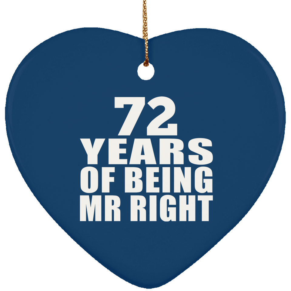 72nd Anniversary 72 Years Of Being Mr Right - Heart Ornament