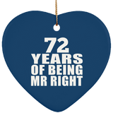 72nd Anniversary 72 Years Of Being Mr Right - Heart Ornament