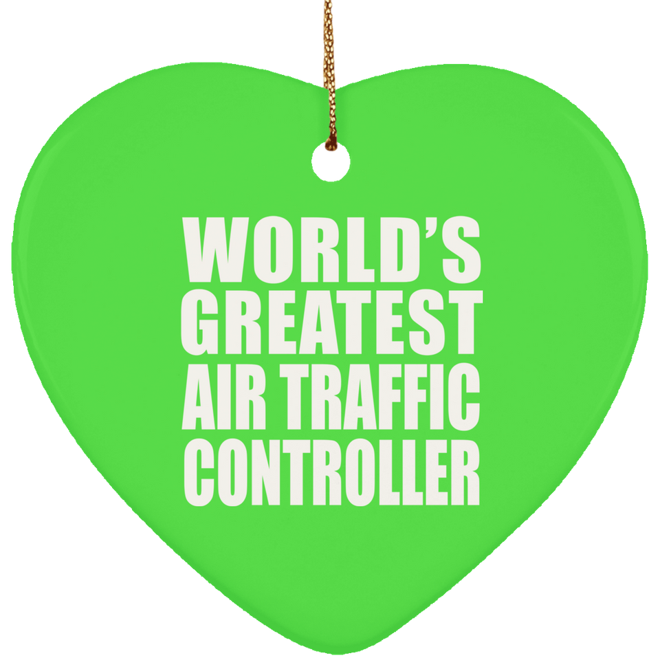 World's Greatest Air Traffic Controller - Heart Ornament