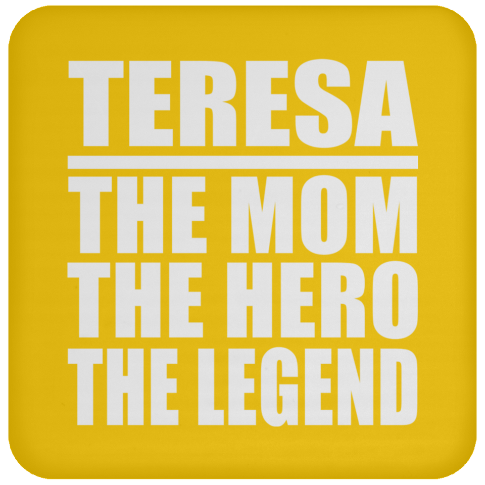Teresa The Mom The Hero The Legend - Drink Coaster