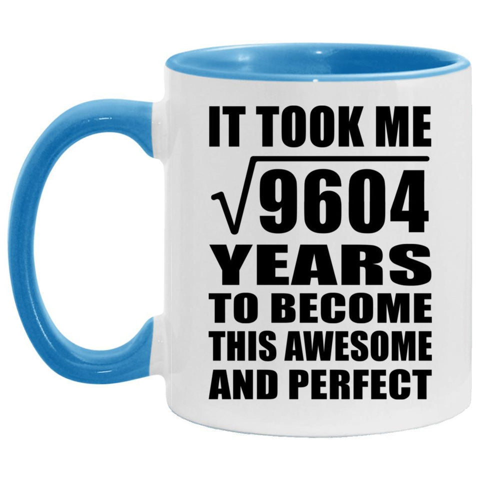 98th Birthday Took Square Root of 9604 Years To Awesome - 11oz Accent Mug Blue