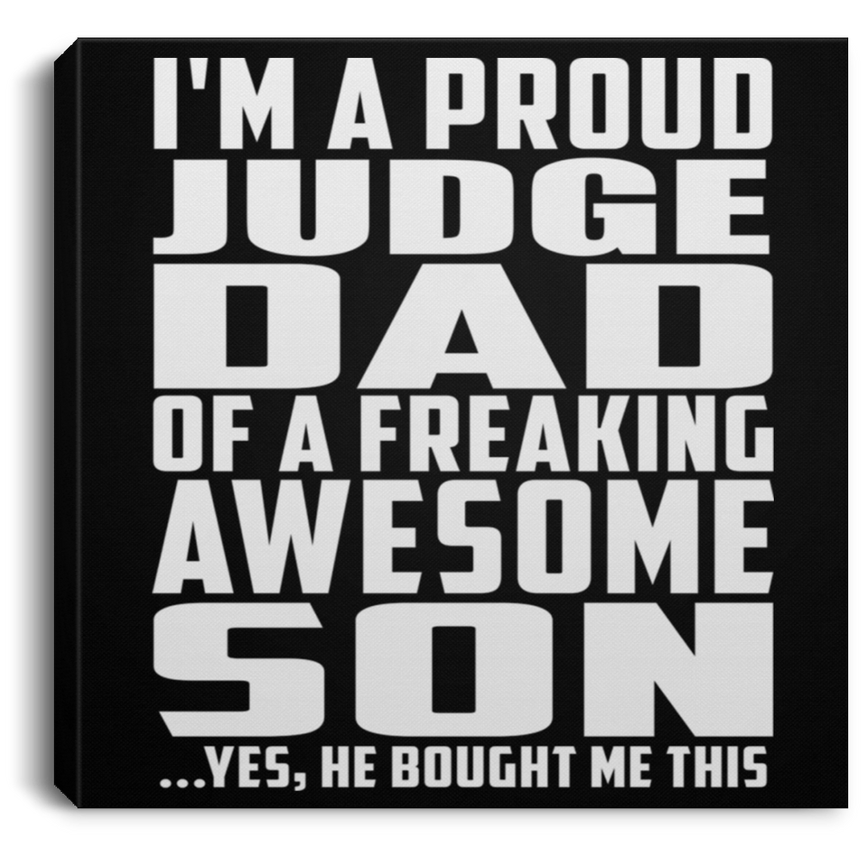 Proud Judge Dad Of Awesome Son - Canvas Square