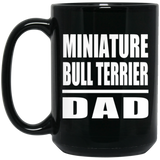 Miniature Bull Terrier Dad - 15oz Coffee Mug Black