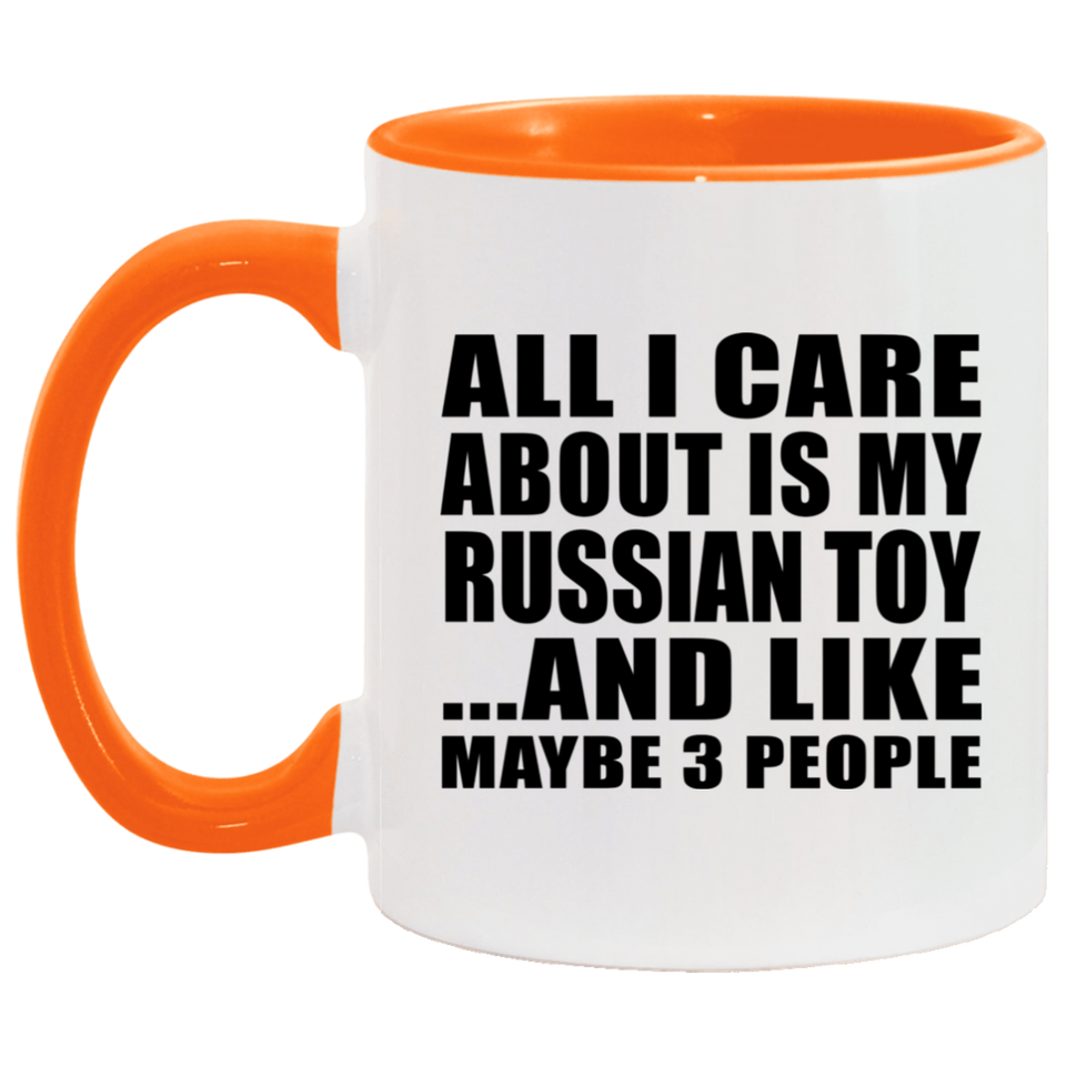 All I Care About Is My Russian Toy - 11oz Accent Mug Orange