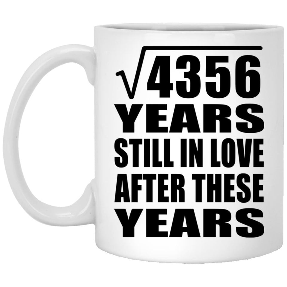 66th Anniversary Square Root of 4356 Years Still In Love - 11oz Coffee Mug