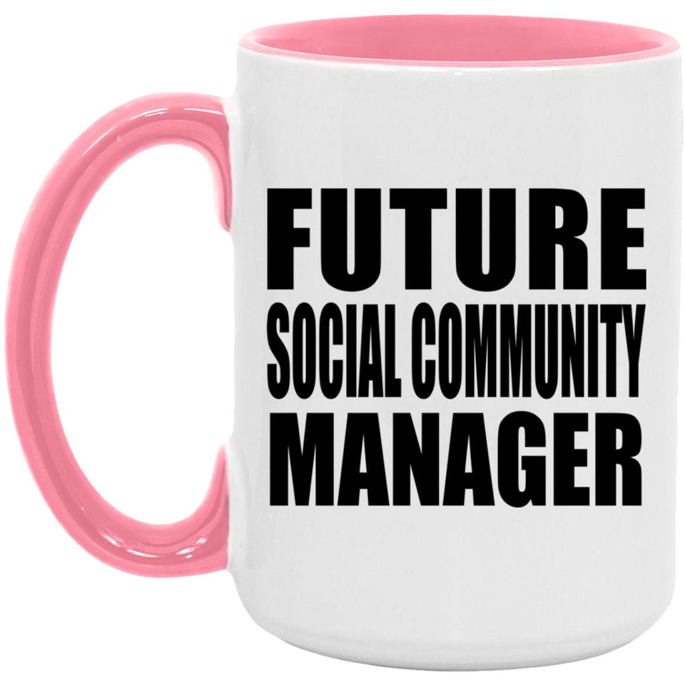 Future Social Community Manager - 15oz Accent Mug Pink