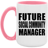 Future Social Community Manager - 15oz Accent Mug Pink