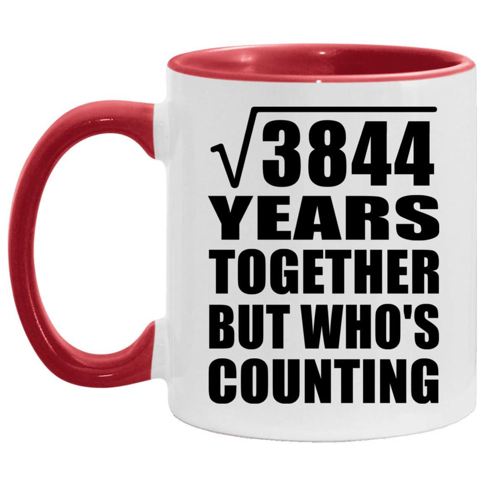 62nd Anniversary Square Root of 3844 Years Who's Counting - 11oz Accent Mug Red
