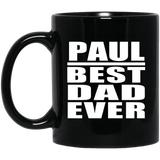 Paul Best Dad Ever - 11 Oz Coffee Mug Black