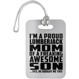 Proud Lumberjack Mom Of Awesome Son - Luggage Bag Tag
