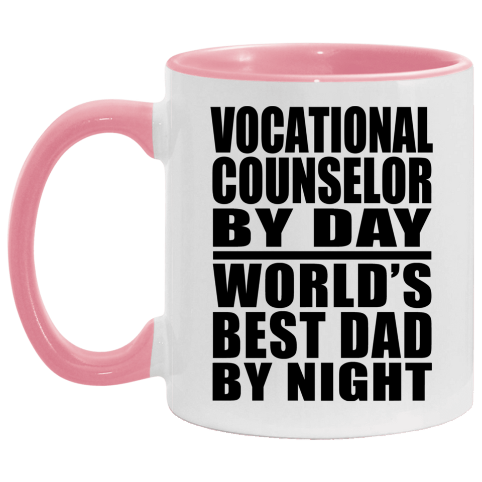 Vocational Counselor By Day World's Best Dad By Night - 11oz Accent Mug Pink