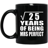 5th Anniversary Square Root of 25 Years of Mrs Perfect - 11oz Coffee Mug Black