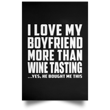 I Love My Boyfriend More Than Wine Tasting - Poster Portrait