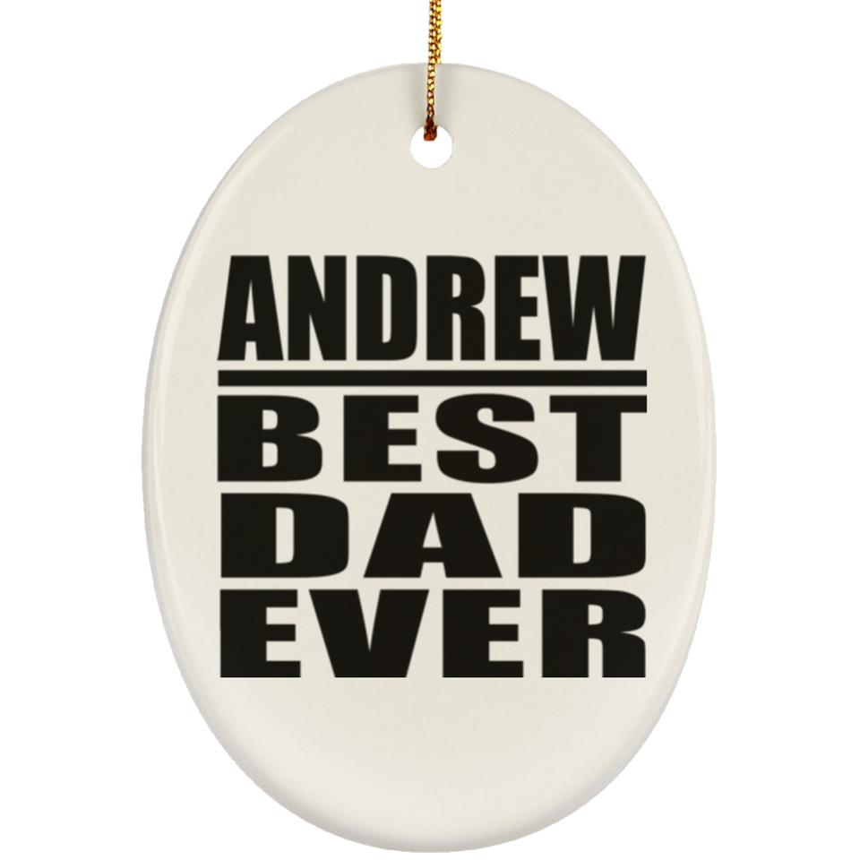 Andrew Best Dad Ever - Oval Ornament