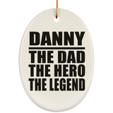 Danny The Dad The Hero The Legend - Oval Ornament