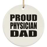 Proud Physician Dad - Circle Ornament