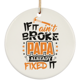 If It Ain't Broke, PAPA Already Fixed It - Ornament