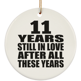 11th Anniversary 11 Years Still In Love After These Years - Circle Ornament