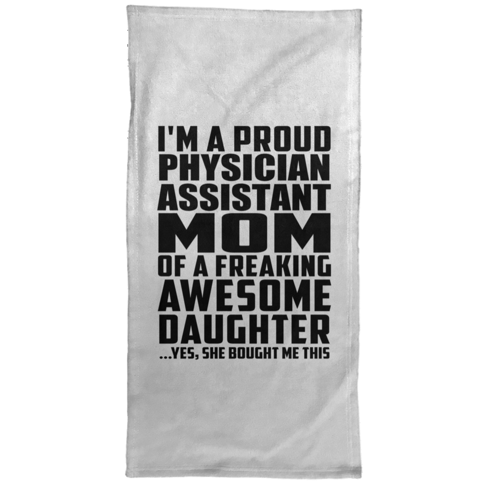Proud Physician Assistant Mom Of Awesome Daughter - Hand Towel