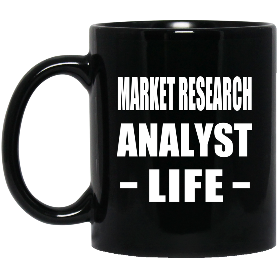 Market Research Analyst Life - 11oz Coffee Mug Black
