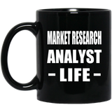 Market Research Analyst Life - 11oz Coffee Mug Black