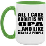All I Care About Is My Opa - 15oz Accent Mug Green