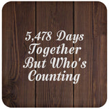 15th Anniversary 5,478 Days Together Who's Counting - Drink Coaster D