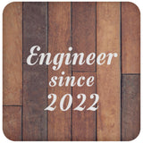 Engineer Since 2022 - Drink Coaster E