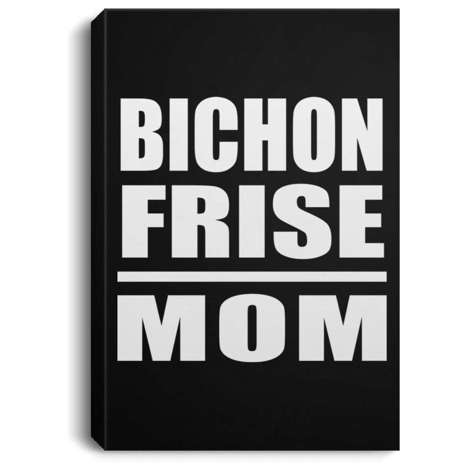 Bichon Frise Mom - Canvas Portrait