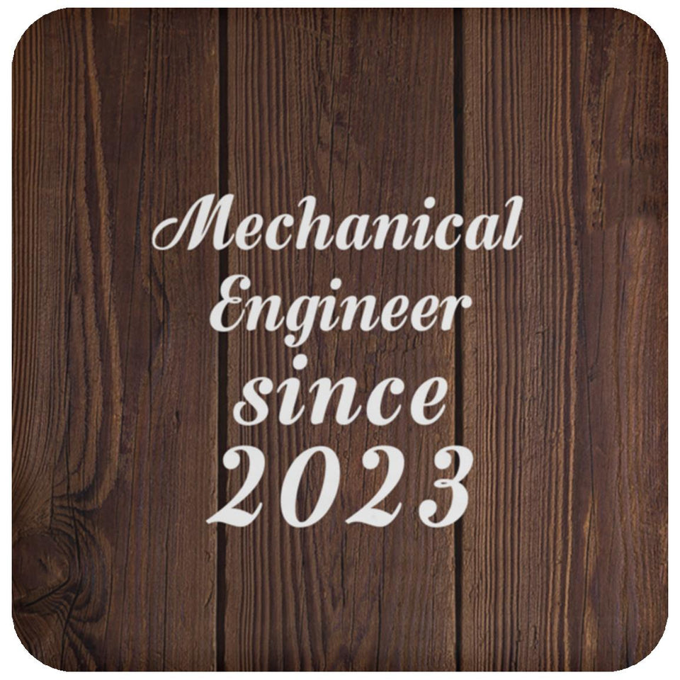 Mechanical Engineer Since 2023 - Drink Coaster D