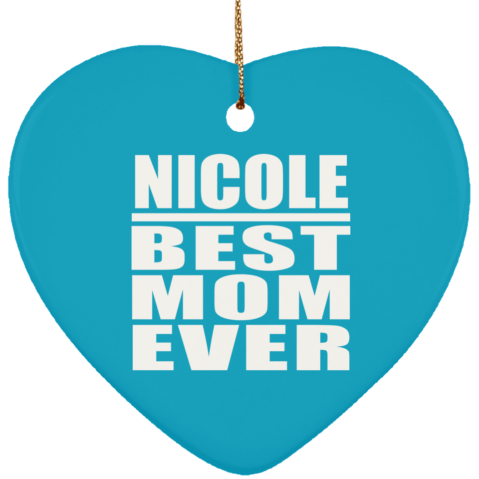 Nicole Best Mom Ever - Heart Ornament
