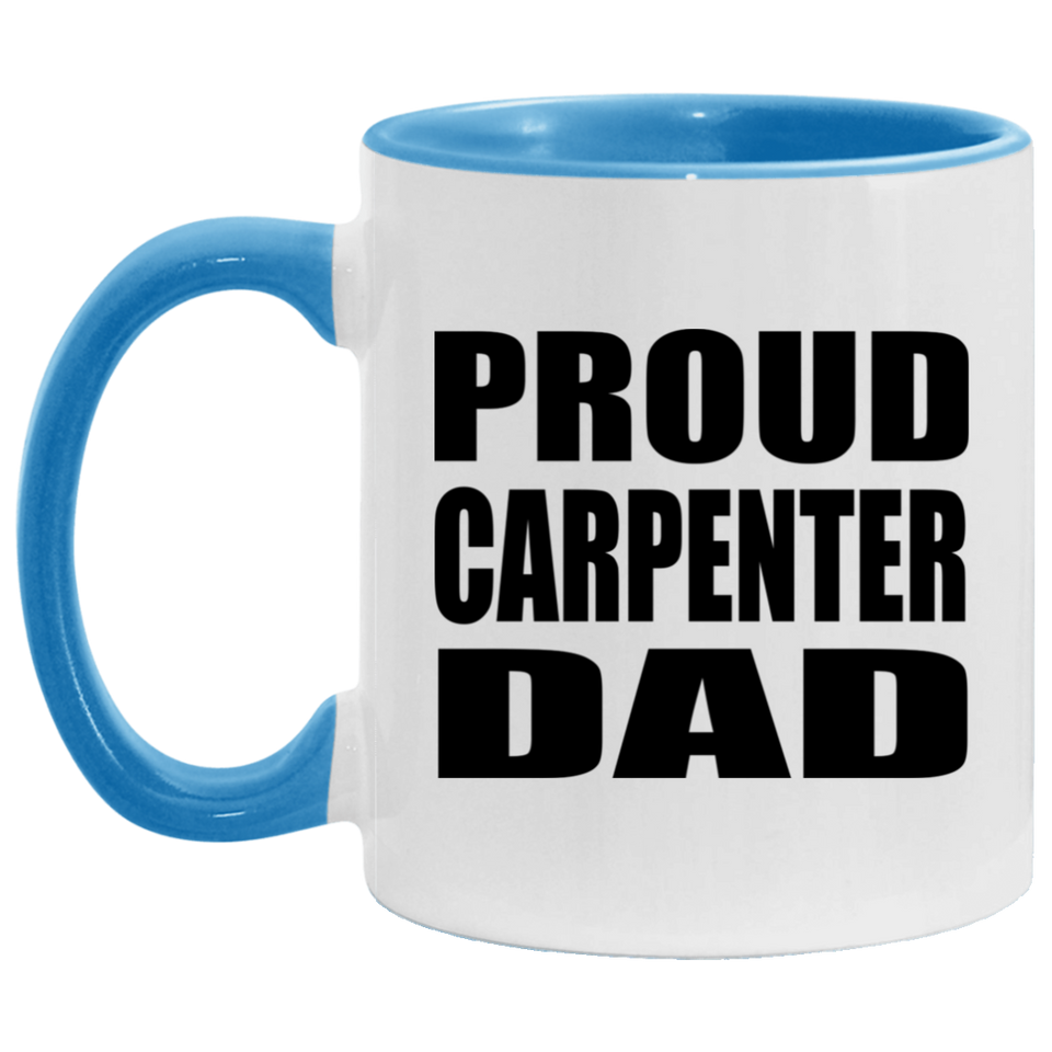 Proud Carpenter Dad - 11oz Accent Mug Blue