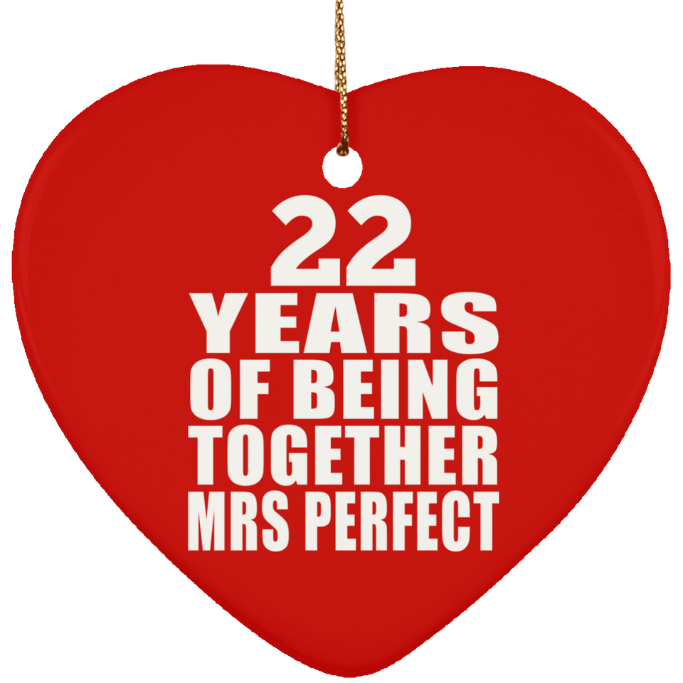 22nd Anniversary 22 Years Of Being Mrs Perfect - Heart Ornament