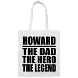 Howard The Dad The Hero The Legend - Tote Bag White