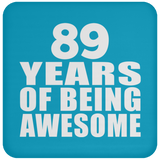 89th Birthday 89 Years Of Being Awesome - Drink Coaster
