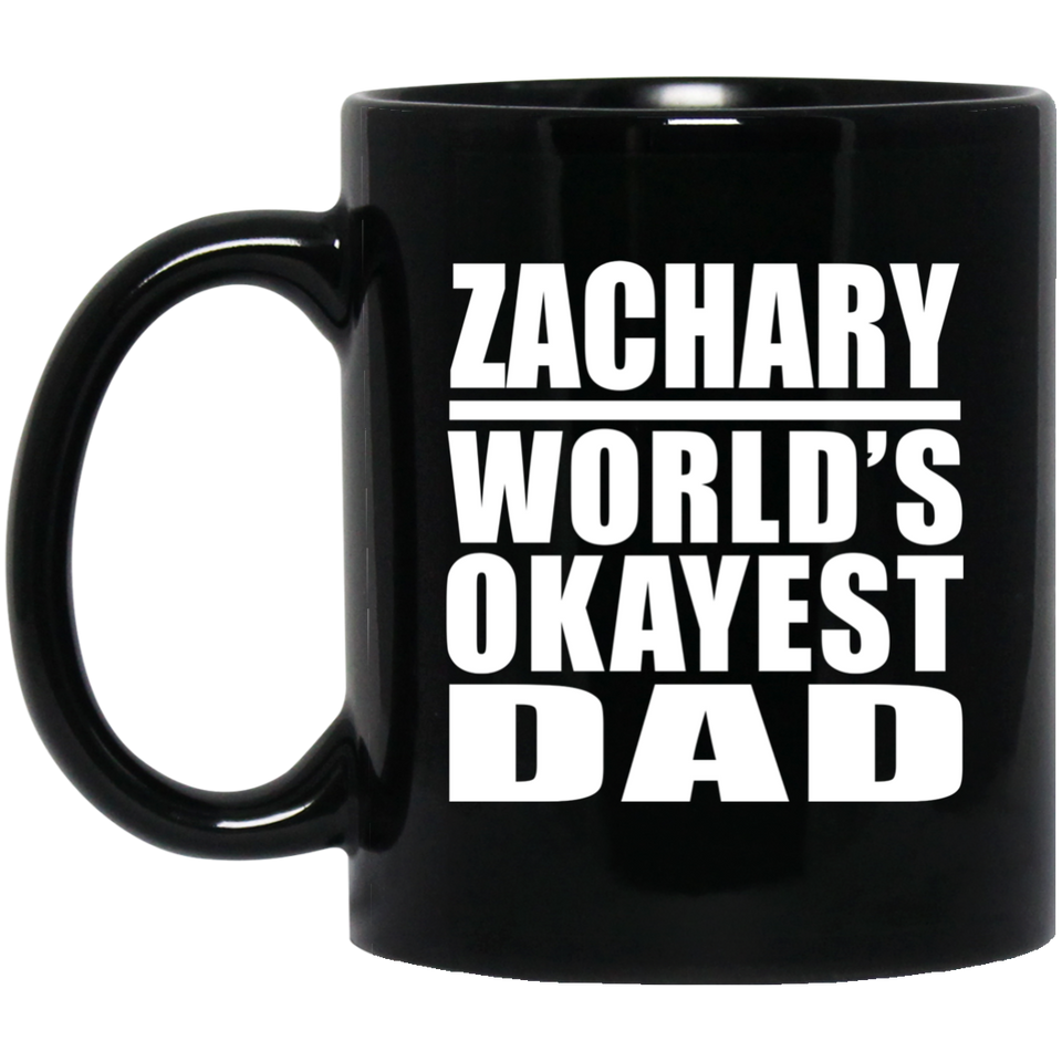 Zachary World's Okayest Dad - 11 Oz Coffee Mug Black