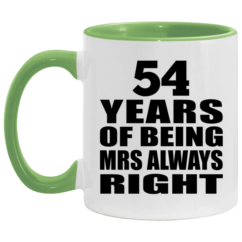 54th Anniversary 54 Years of Being Mrs Always Right - 11oz Accent Mug Green