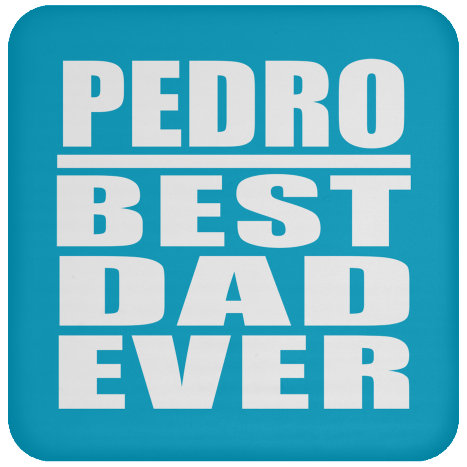 Pedro Best Dad Ever - Drink Coaster