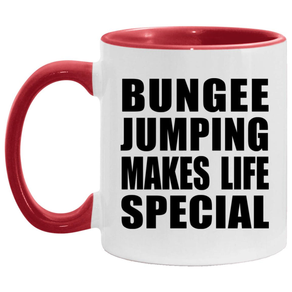 Bungee Jumping Makes Life Special - 11oz Accent Mug Red