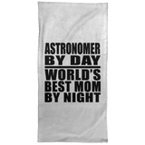 Astronomer By Day World's Best Mom By Night - Hand Towel