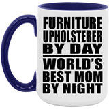 Furniture Upholsterer By Day World's Best Mom By Night - 15oz Accent Mug Purple