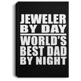 Jeweler By Day World's Best Dad By Night - Canvas Portrait