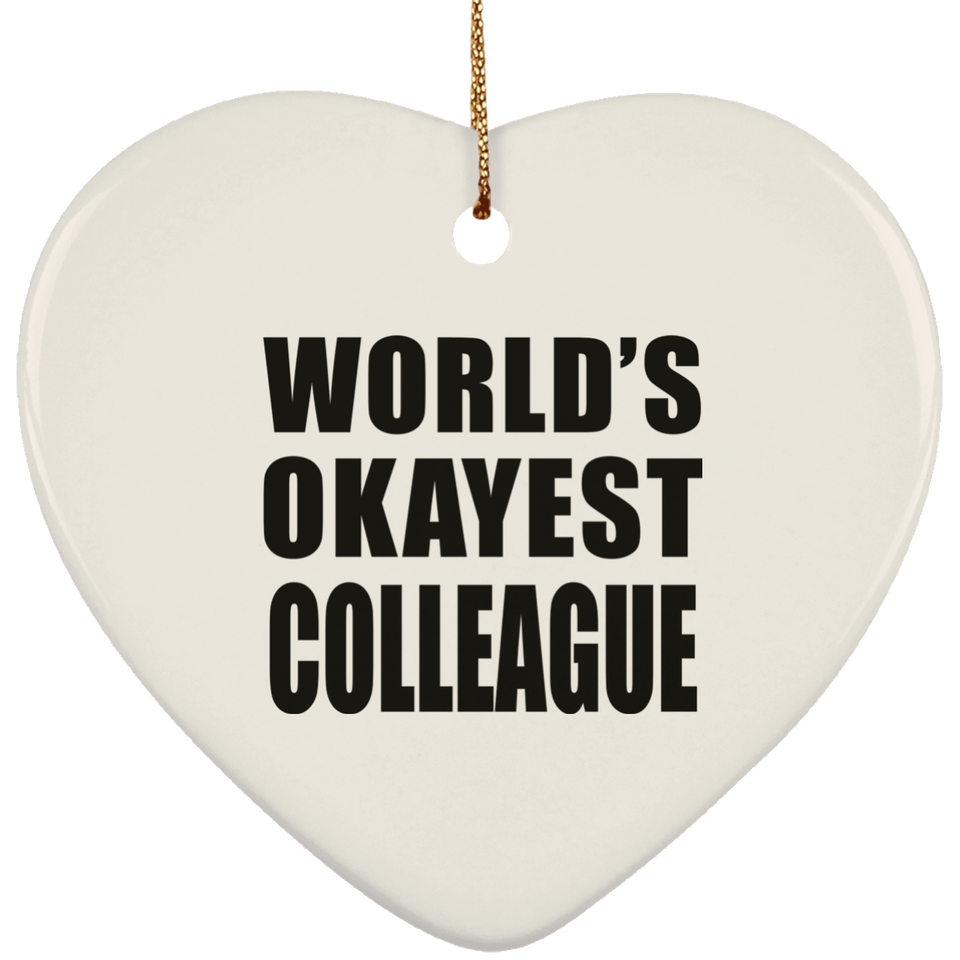 World's Okayest Colleague - Heart Ornament