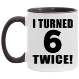 12th Birthday I Turned 6 Twice - 11oz Accent Mug Black