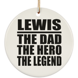 Lewis The Dad The Hero The Legend - Circle Ornament
