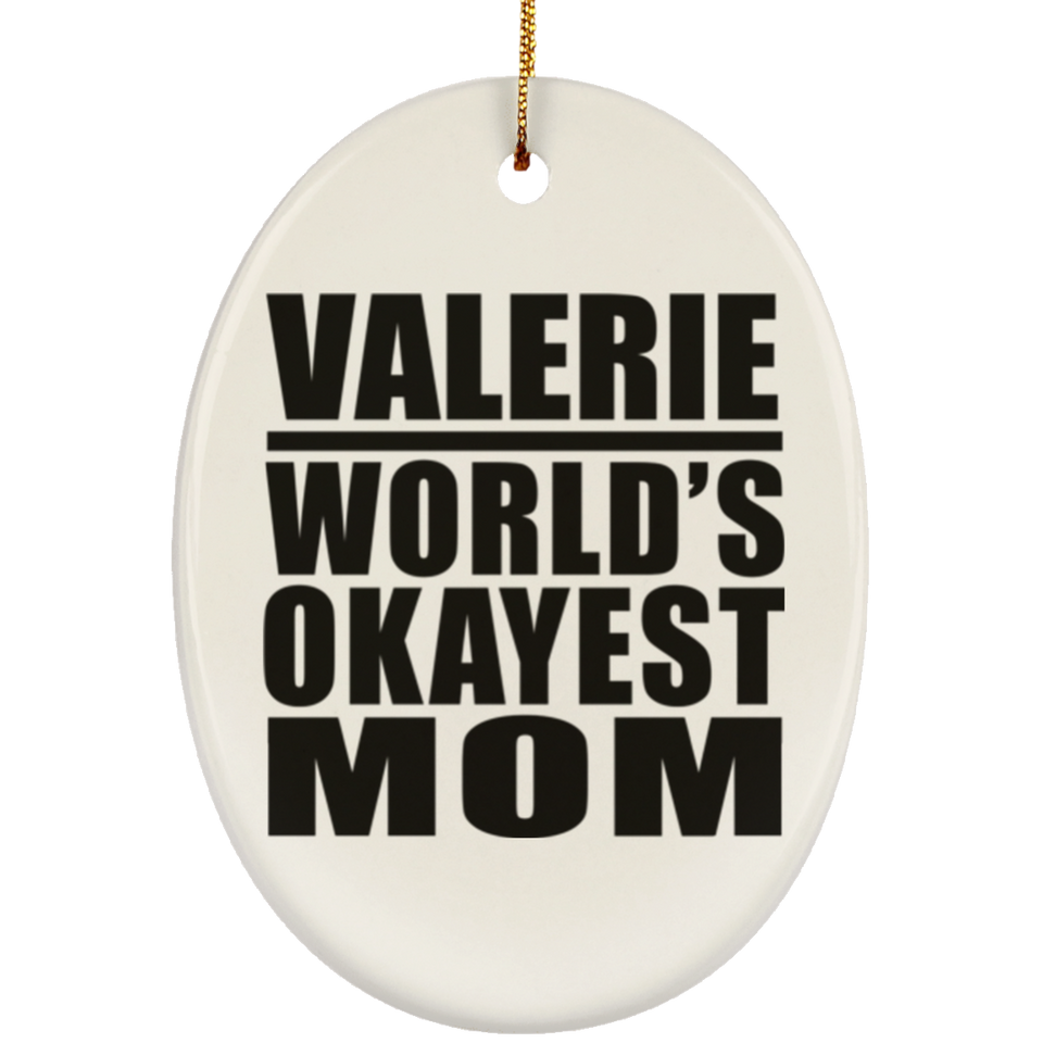 Valerie World's Okayest Mom - Oval Ornament